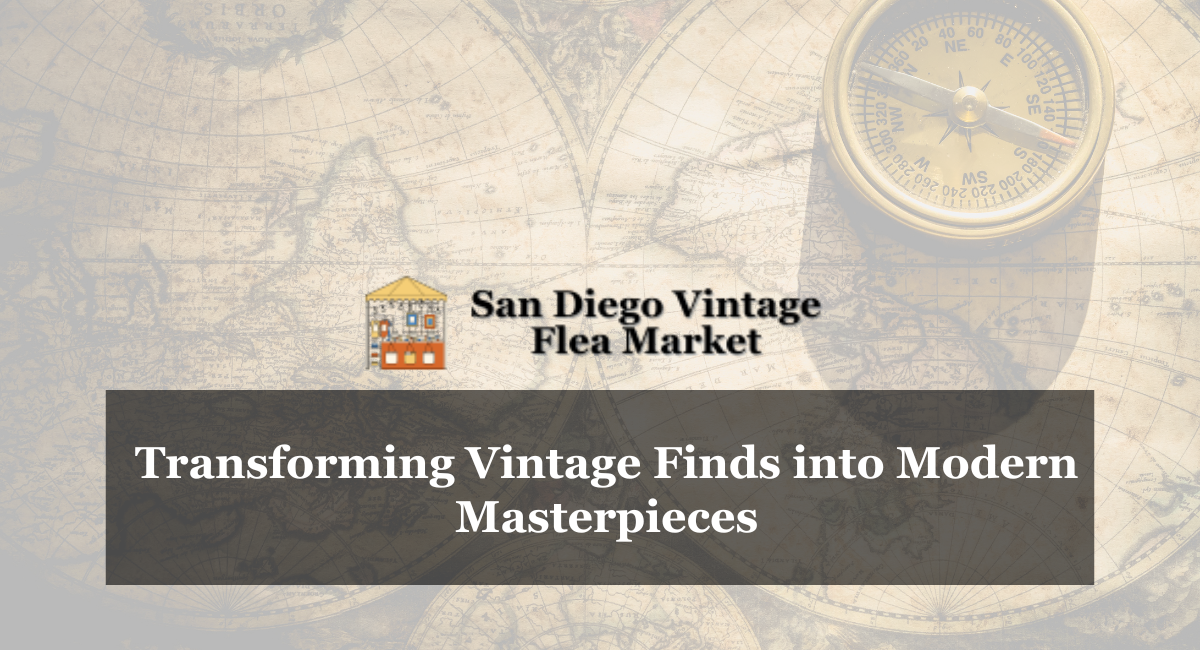 Transforming Vintage Finds into Modern Masterpieces